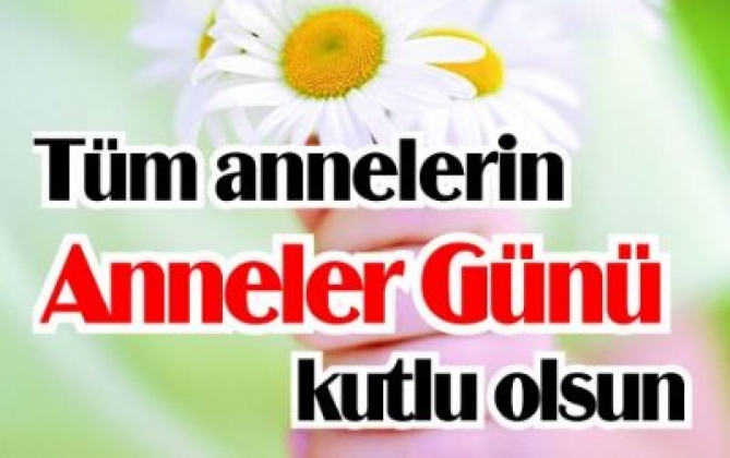 Tüm Annelerin Annler Günü Kutlu oLsun