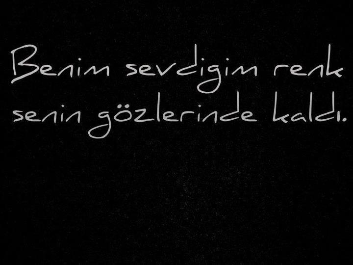 Benim sevdiğim renk 
Senin gözlerinde kaLdı